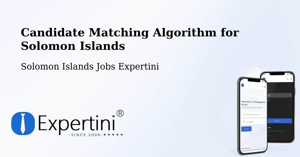 Candidate Matching Algorithm Overview – Solomon Islands - Solomon Islands Jobs Expertini