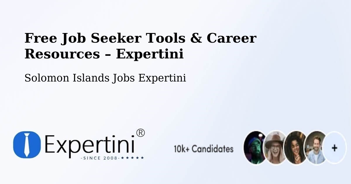 Free Job Seeker Tools & Career Resources – Solomon Islands - Solomon Islands Jobs Expertini