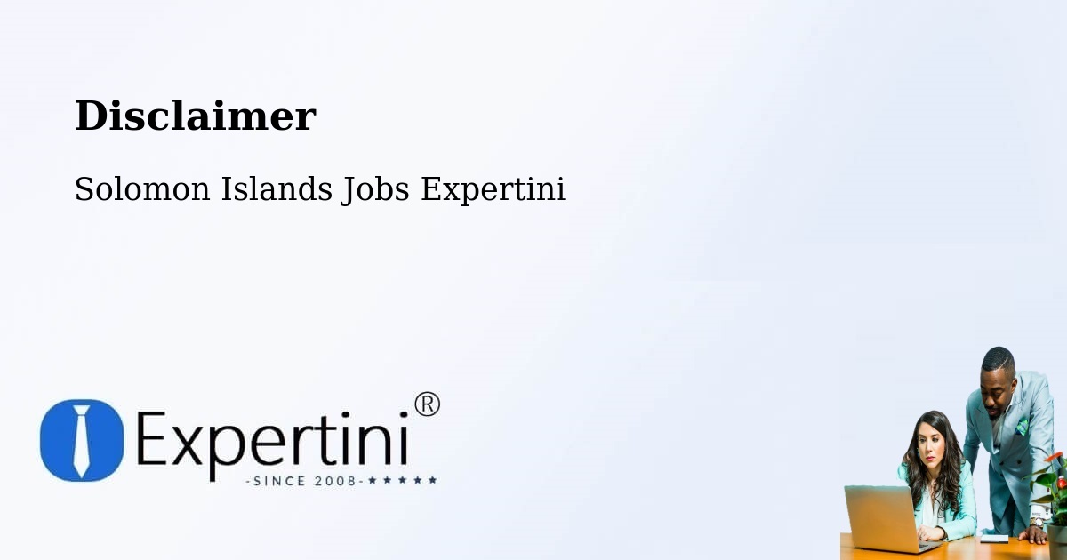 Disclaimer – Solomon Islands - Solomon Islands Jobs Expertini