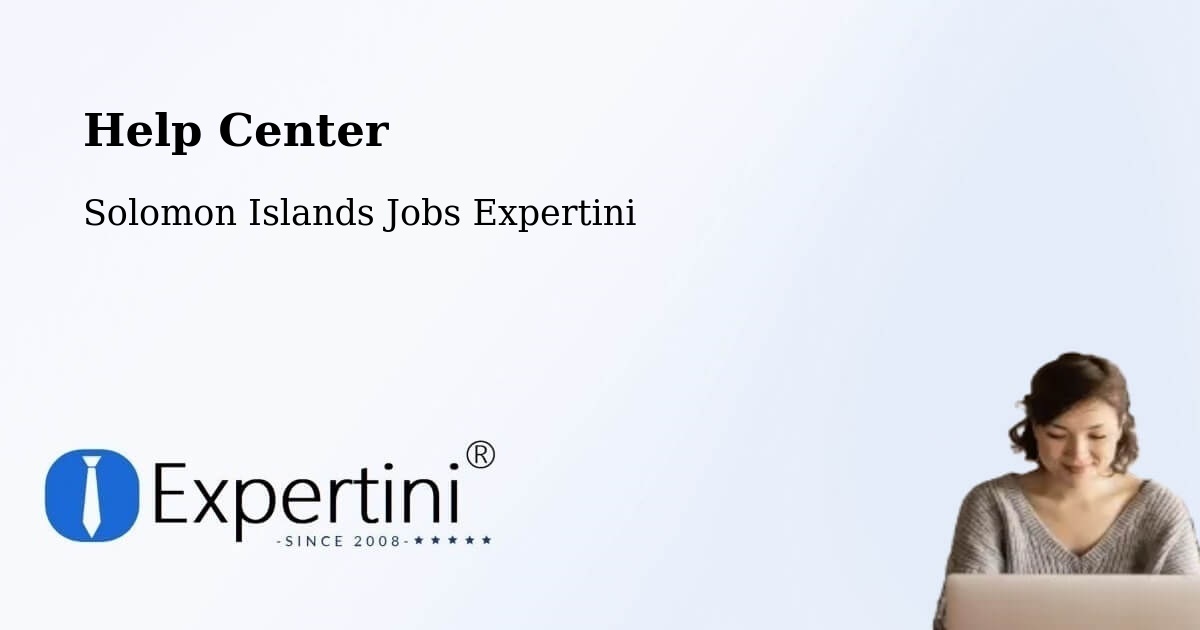 Help Center – Solomon Islands - Solomon Islands Jobs Expertini