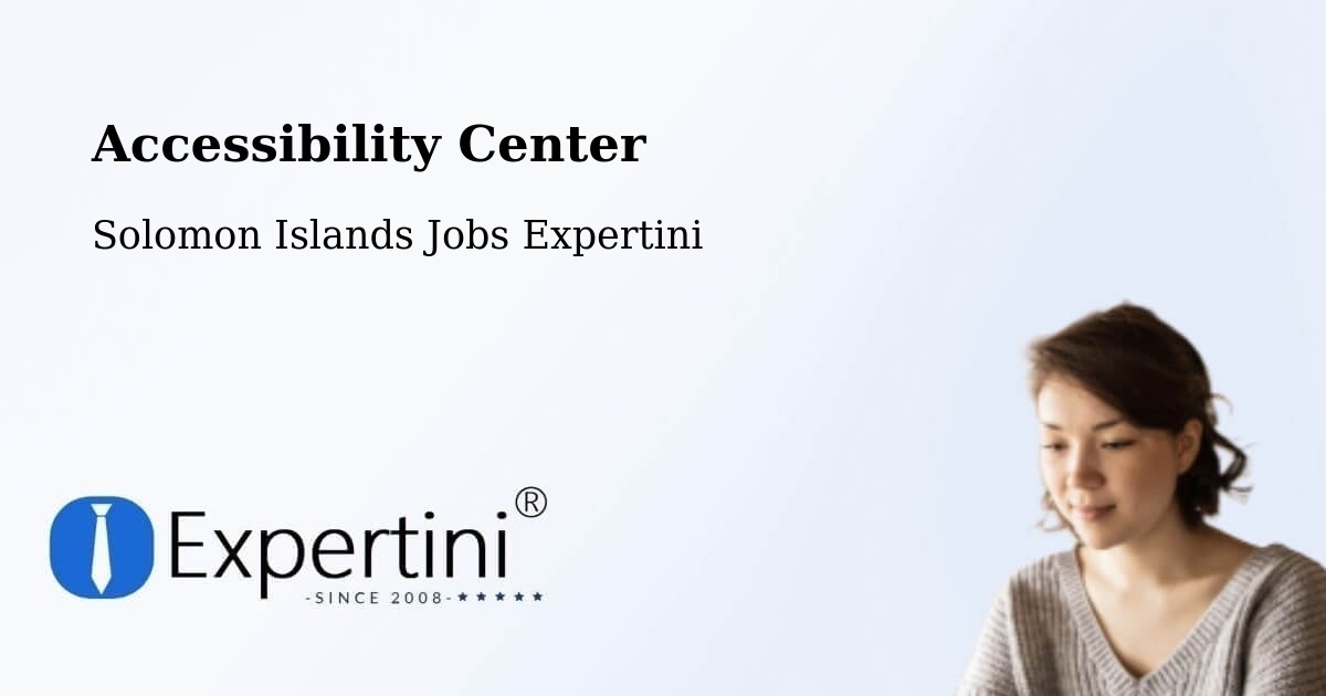 Accessibility Center - Solomon Islands Jobs Expertini