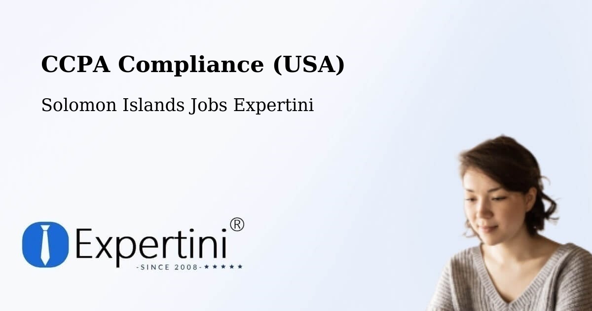 CCPA Compliance (USA) - Solomon Islands Jobs Expertini