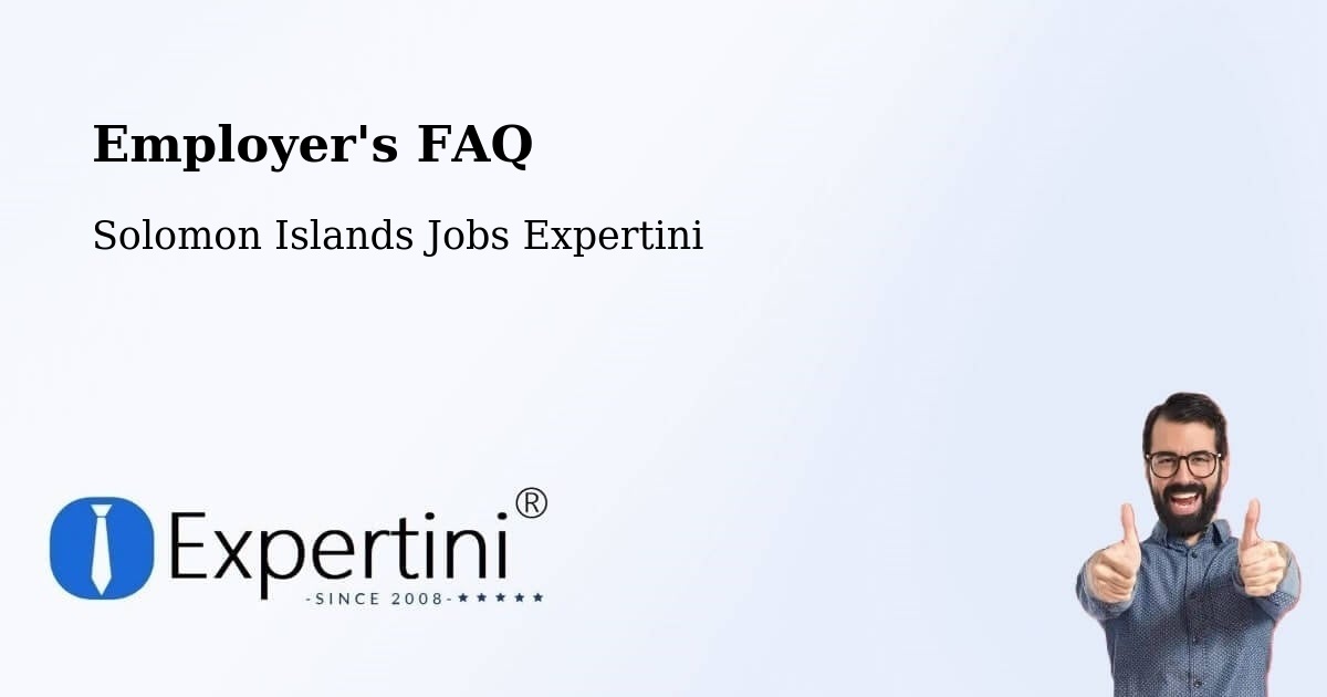 Employer's FAQ - Solomon Islands Jobs Expertini