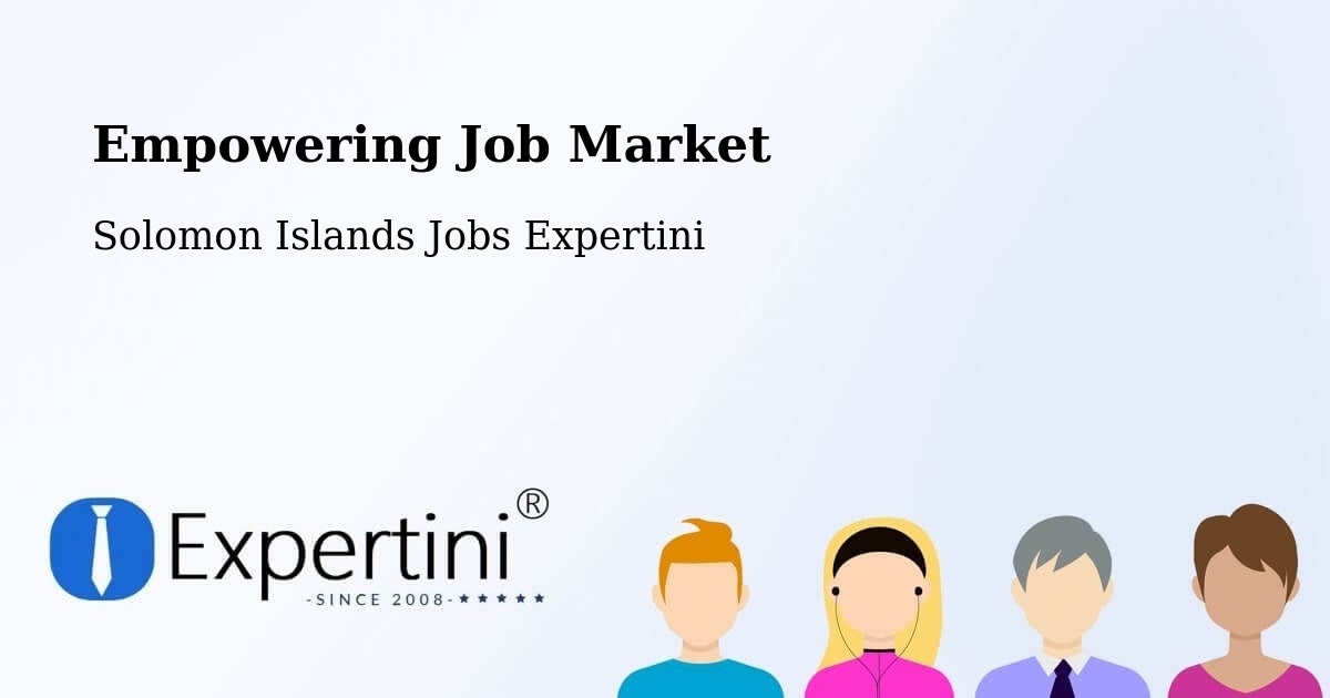 Empowering Job Market - Solomon Islands Jobs Expertini