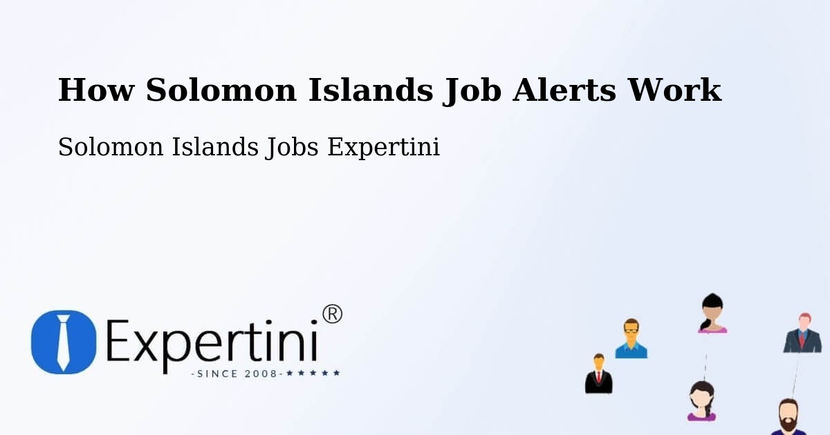 How Solomon Islands Job Alerts Work - Solomon Islands Jobs Expertini