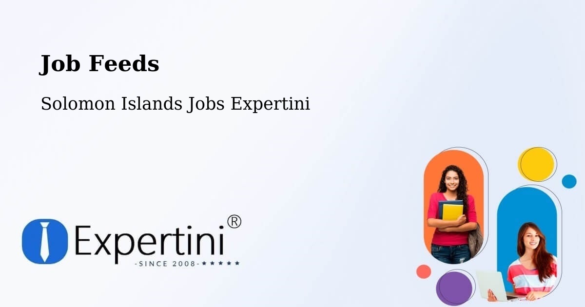 Job Feeds - Solomon Islands Jobs Expertini