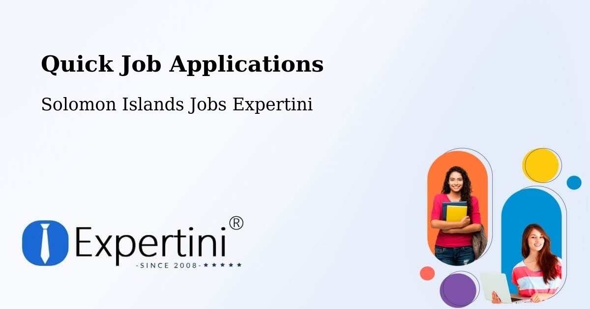 Quick Job Applications - Solomon Islands Jobs Expertini