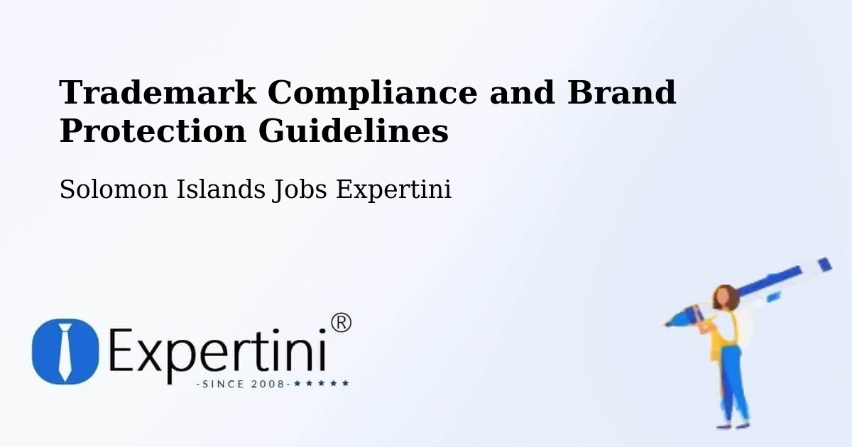 Trademark Compliance and Brand Protection Guidelines - Solomon Islands Jobs Expertini