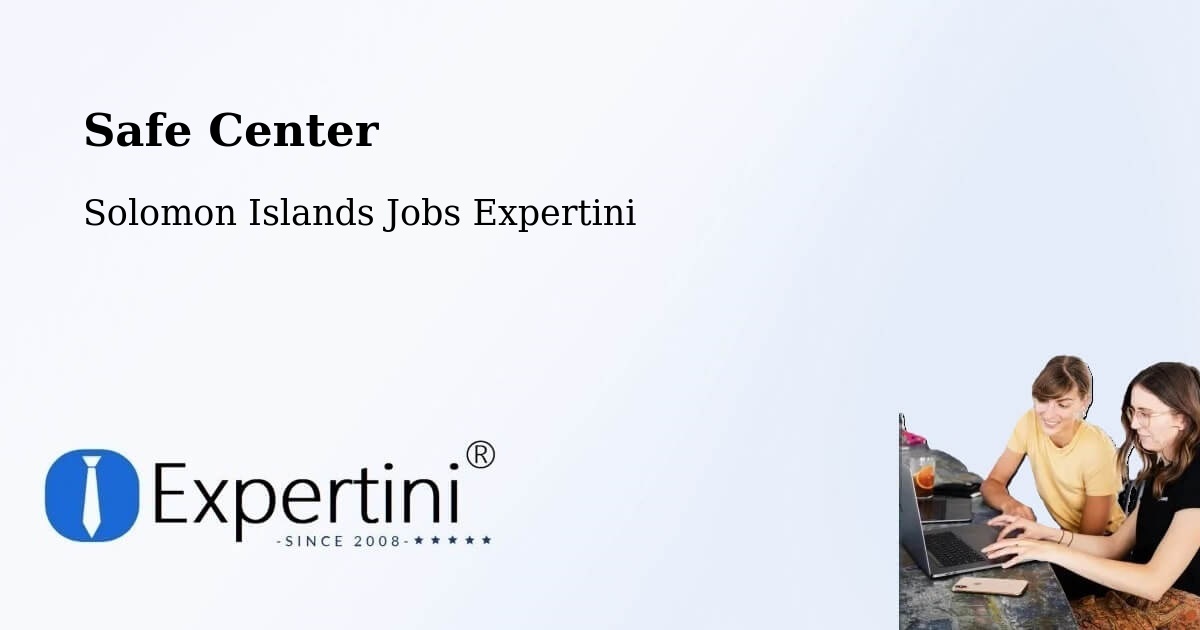 Safety Center – Solomon Islands - Solomon Islands Jobs Expertini