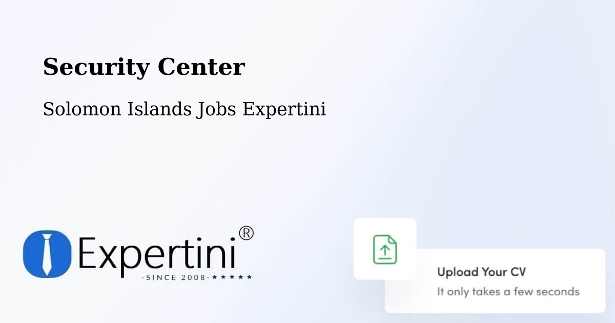 Security & Compliance – Solomon Islands - Solomon Islands Jobs Expertini