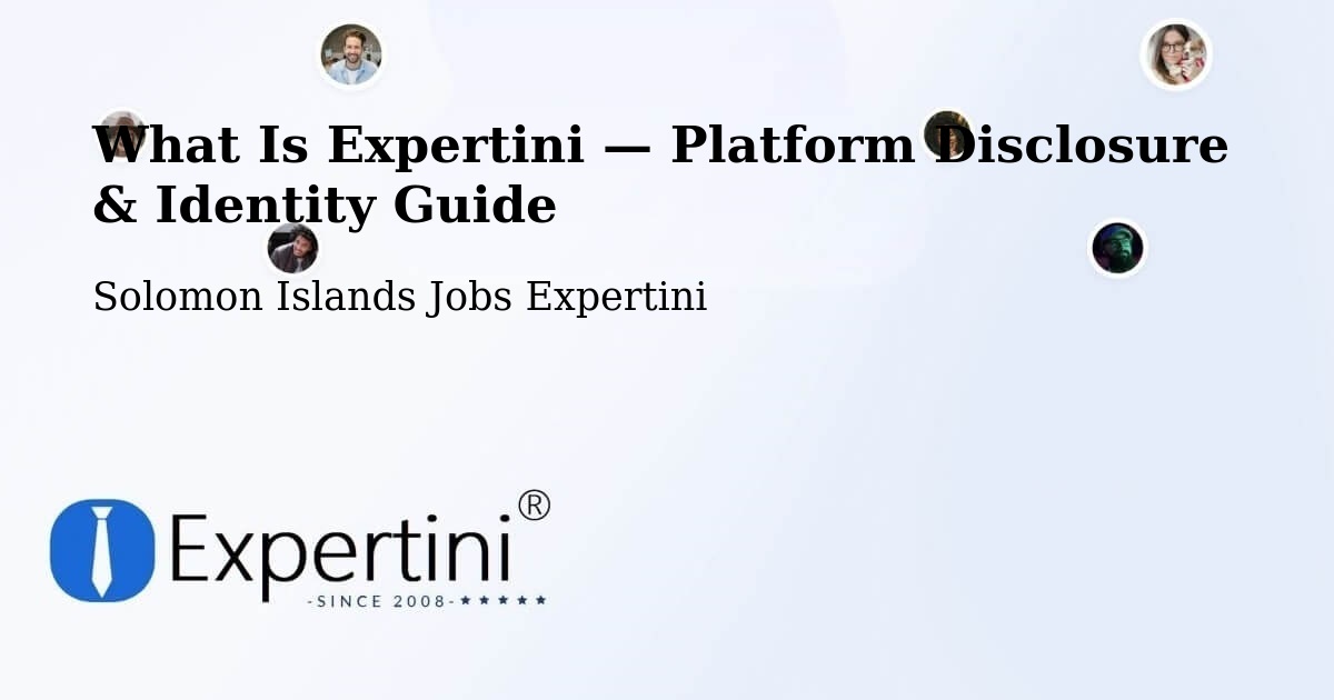 What Is Expertini — Platform Disclosure & Identity Guide – Solomon Islands